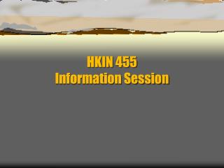 HKIN 455 Information Session