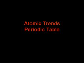 Atomic Trends Periodic Table