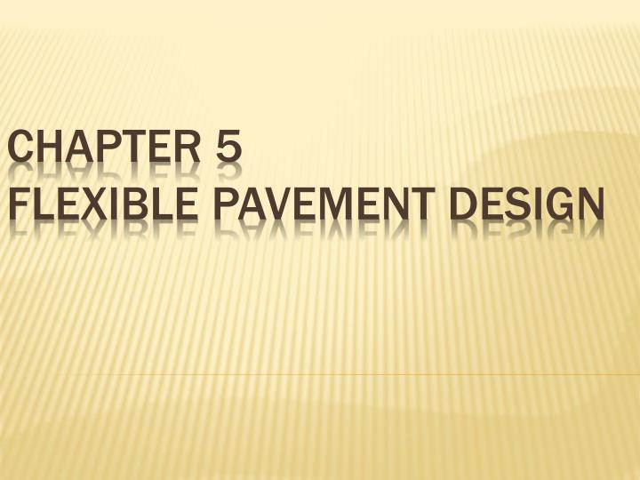 chapter 5 flexible pavement design