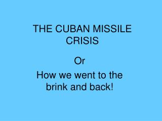 THE CUBAN MISSILE CRISIS