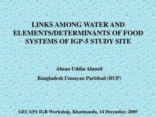 LINKS AMONG WATER AND ELEMENTS/DETERMINANTS OF FOOD SYSTEMS OF IGP-5 STUDY SITE
