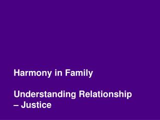 Harmony in Family Understanding Relationship – Justice