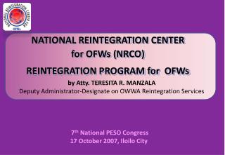 NATIONAL REINTEGRATION CENTER for OFWs (NRCO) REINTEGRATION PROGRAM for OFWs