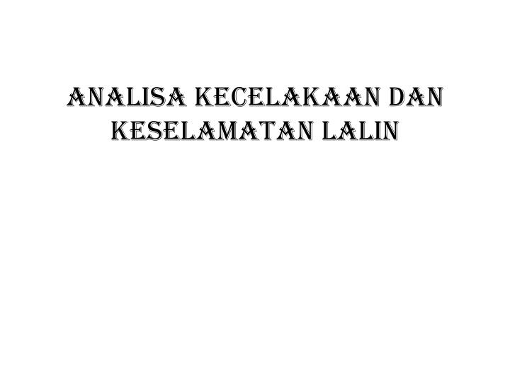 analisa kecelakaan dan keselamatan lalin