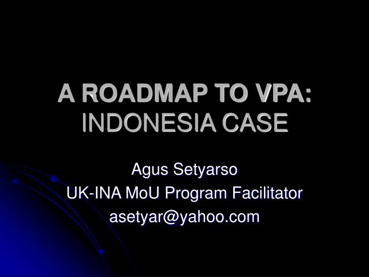 a roadmap to vpa indonesia case