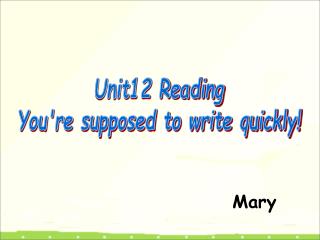Unit12 Reading You're supposed to write quickly!