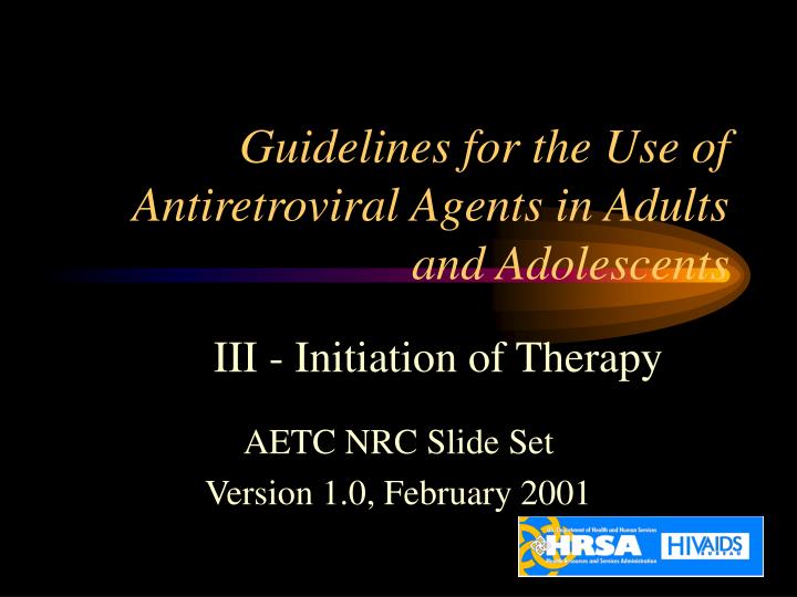 guidelines for the use of antiretroviral agents in adults and adolescents