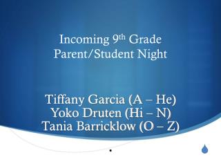Incoming 9 th Grade Parent/Student Night