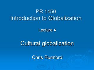 PR 1450 Introduction to Globalization