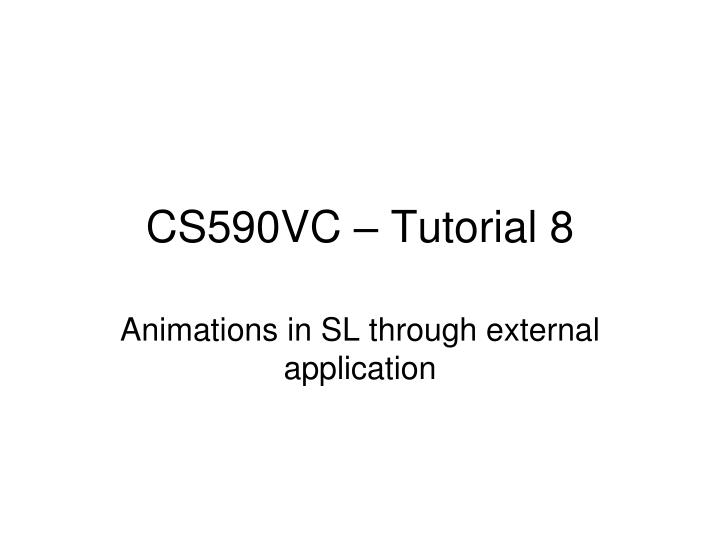 cs590vc tutorial 8