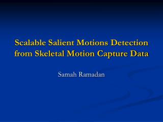 Scalable Salient Motions Detection from Skeletal Motion Capture Data