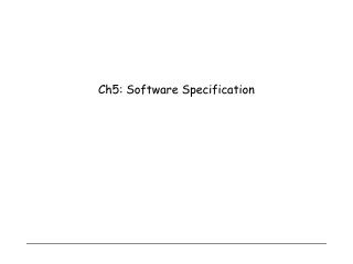 Ch5: Software Specification