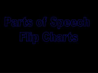 Parts of Speech Flip Charts