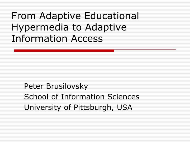 from adaptive educational hypermedia to adaptive information access