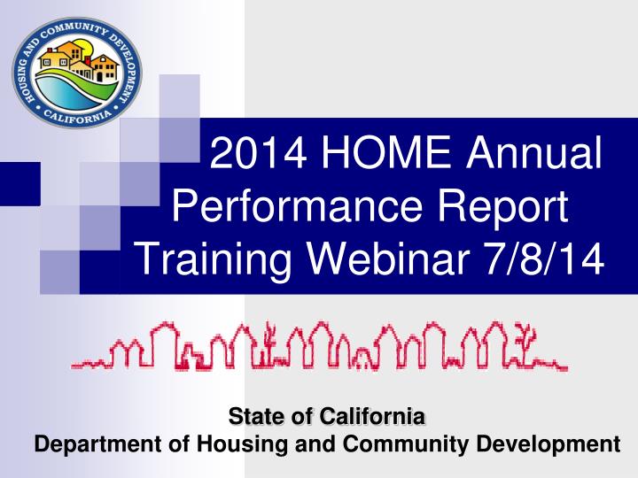 2014 home annual performance report training webinar 7 8 14