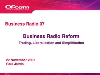 Business Radio Reform Trading, Liberalisation and Simplification
