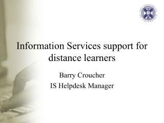 Information Services support for distance learners