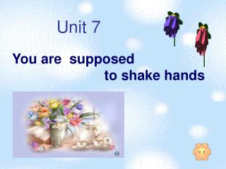 You are supposed to shake hands