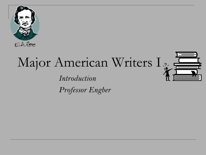 major american writers i