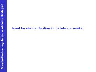 Need for standardisation in the telecom market