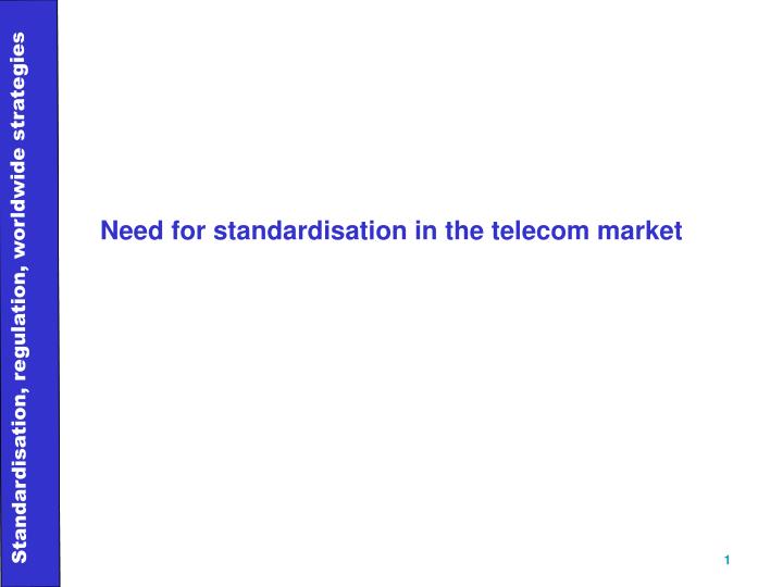 need for standardisation in the telecom market