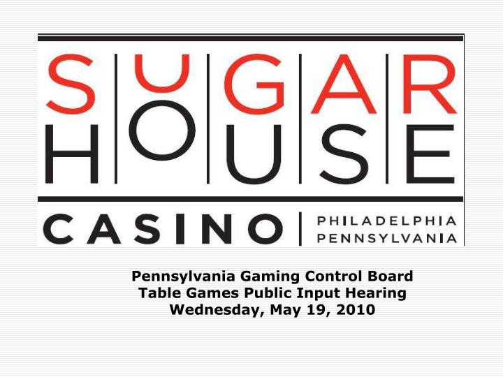 pennsylvania gaming control board table games public input hearing wednesday may 19 2010