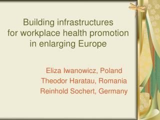 Building infrastructures for workplace health promotion in enlarging Europe