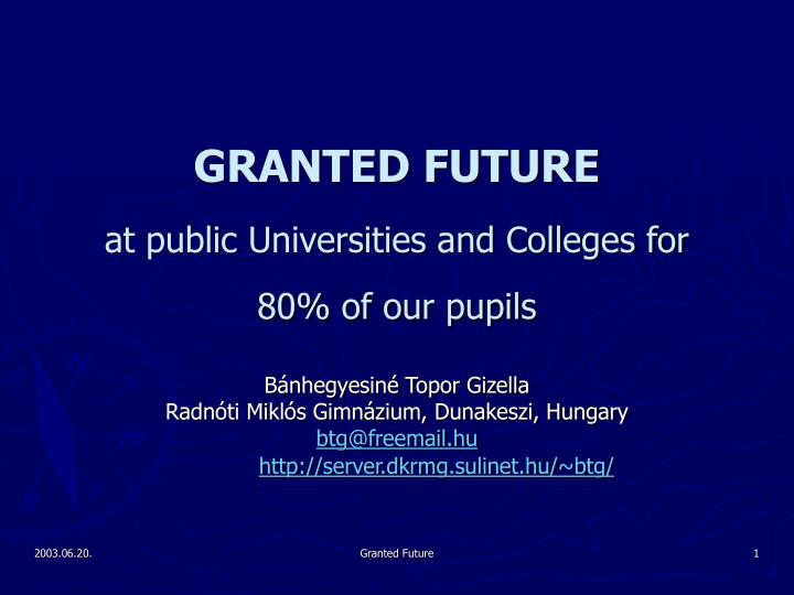granted future at public universities and colleges for 80 of our pupils