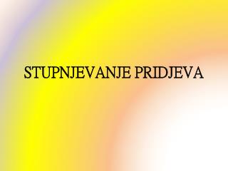 stupnjevanje pridjeva