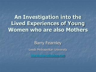 An Investigation into the Lived Experiences of Young Women who are also Mothers