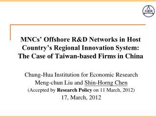 Chung-Hua Institution for Economic Research Meng-chun Liu and Shin-Horng Chen