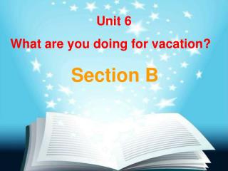 Unit 6 What are you doing for vacation?