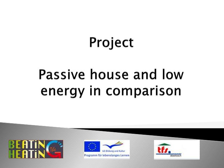 project passive house and low energy in comparison
