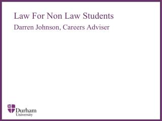 Law For Non Law Students Darren Johnson, Careers Adviser