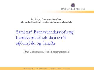 Bragi Guðbrandsson, forstjóri Barnaverndarstofu