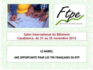 LE MAROC, UNE OPPORTUNITE POUR LES TPE FRANÇAISES DU BTP