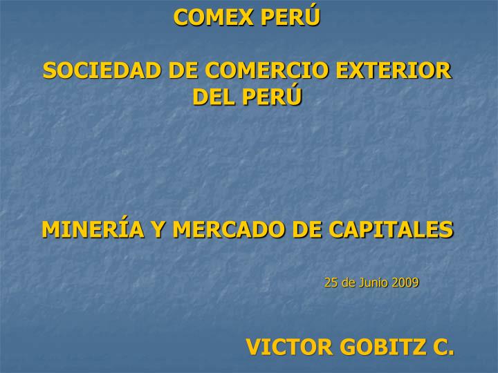 comex per sociedad de comercio exterior del per miner a y mercado de capitales