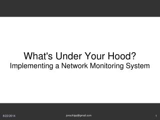 What's Under Your Hood? Implementing a Network Monitoring System