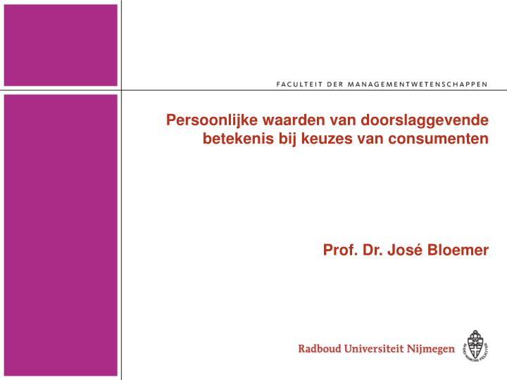 persoonlijke waarden van doorslaggevende betekenis bij keuzes van consumenten prof dr jos bloemer