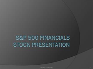 S&amp;P 500 Financials Stock Presentation
