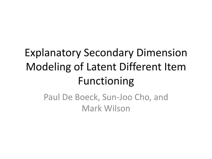 explanatory secondary dimension modeling of latent different item functioning