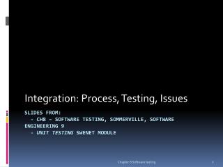 Integration: Process, Testing, Issues