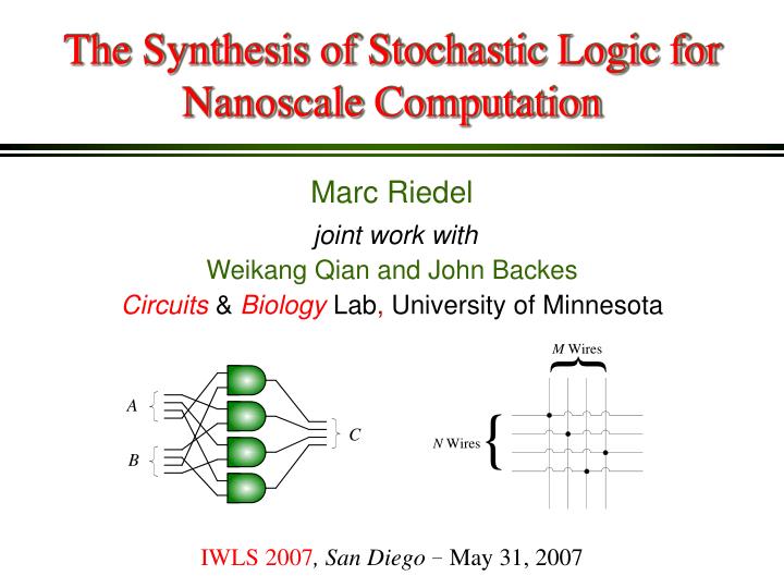 the synthesis of stochastic logic for nanoscale computation