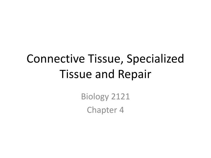 connective tissue specialized tissue and repair