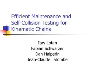 Efficient Maintenance and Self-Collision Testing for Kinematic Chains