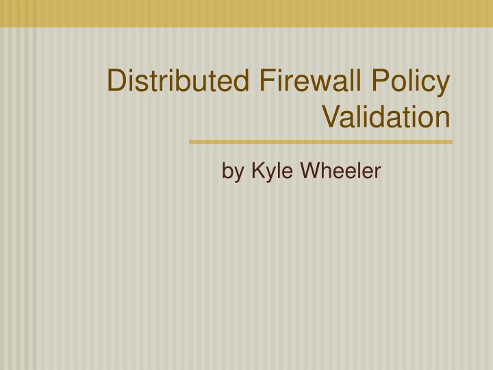 distributed firewall policy validation