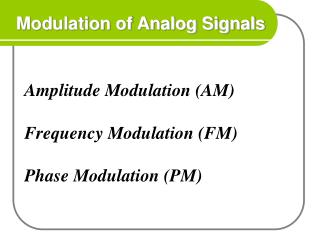 Modulation of Analog Signals