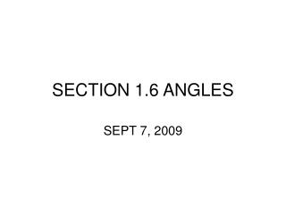 SECTION 1.6 ANGLES