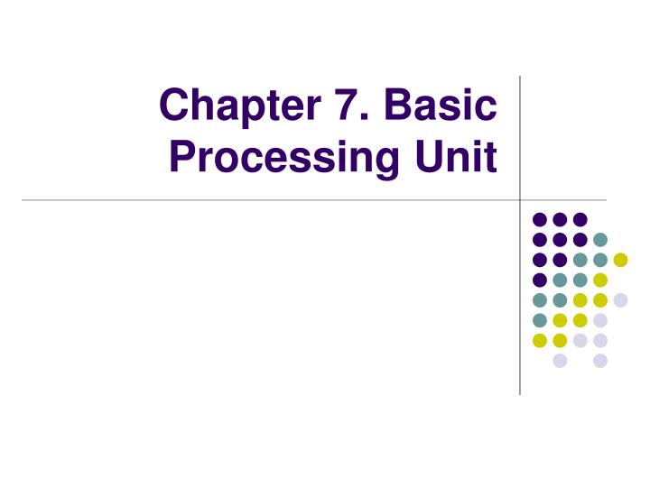 chapter 7 basic processing unit