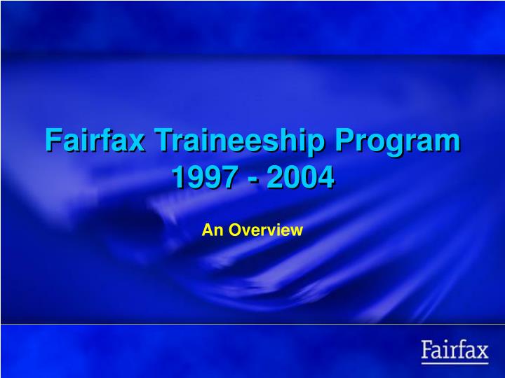 fairfax traineeship program 1997 2004